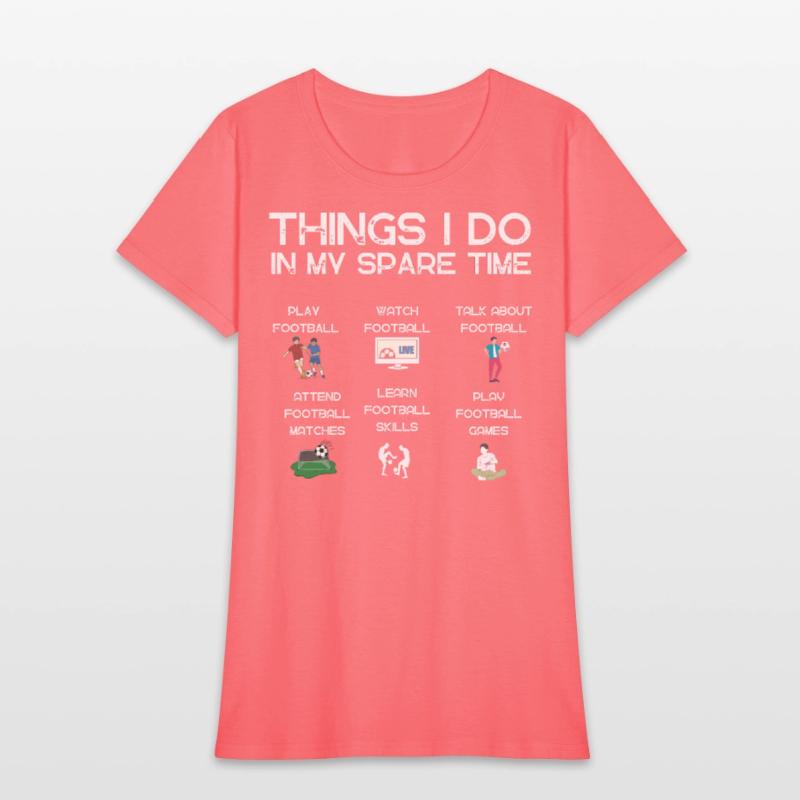 Things I do in my spare time|funny football tshirt