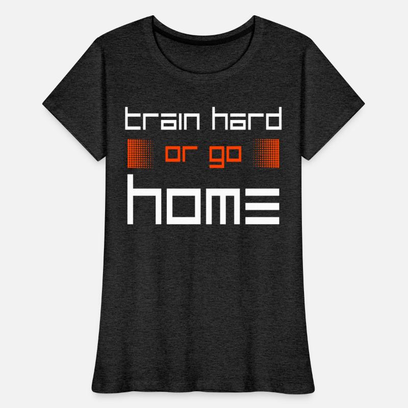 Train hard or go home
