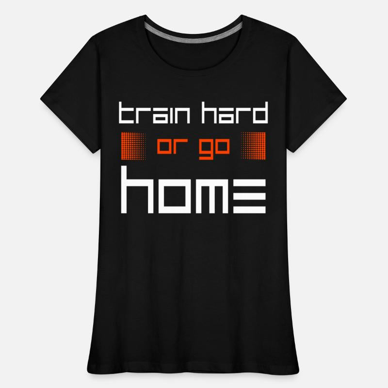 Train hard or go home