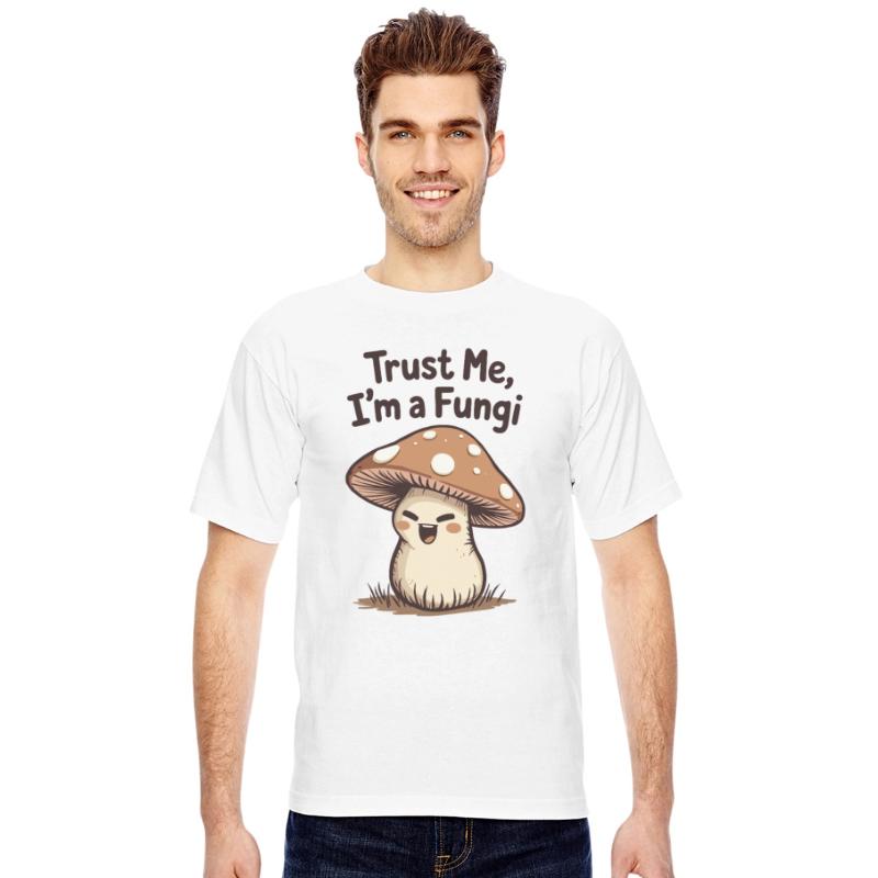 Trust me, I'm a Fungi - Funny Mushroom