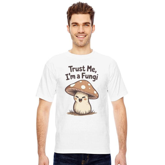 Trust me, I'm a Fungi - Funny Mushroom