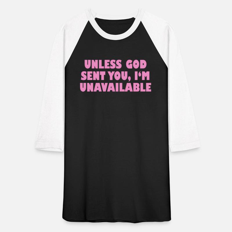 Unless God Sent You I'M Unavailable Quote