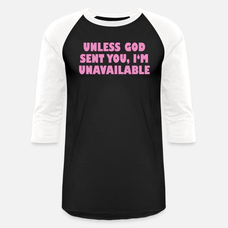 Unless God Sent You I'M Unavailable Quote