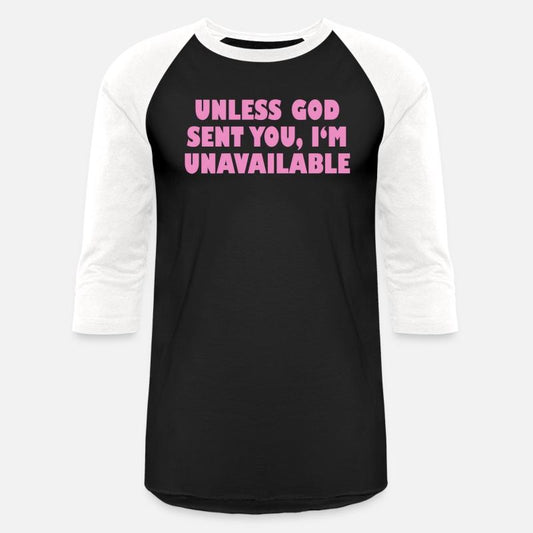 Unless God Sent You I'M Unavailable Quote