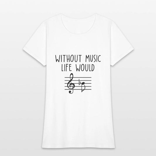 Without Music Life Would B Flat 2