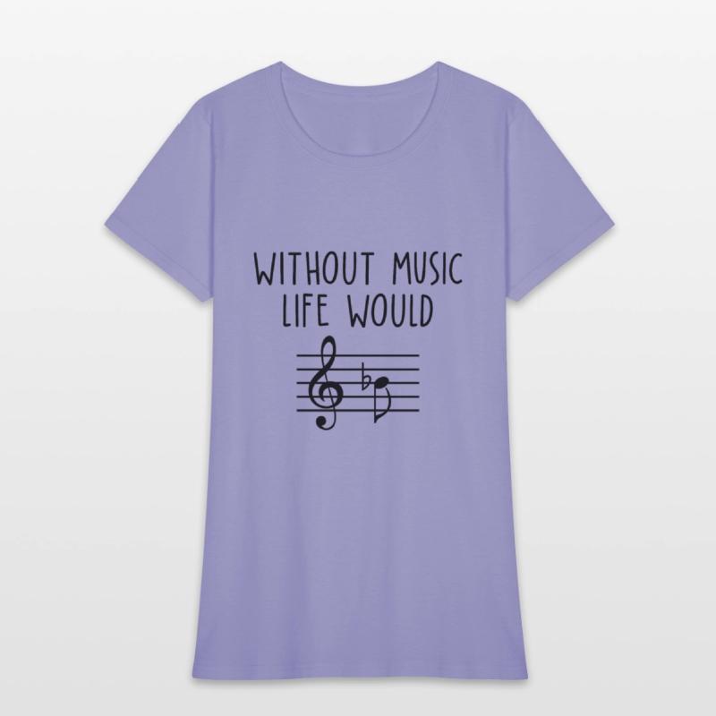 Without Music Life Would B Flat 2