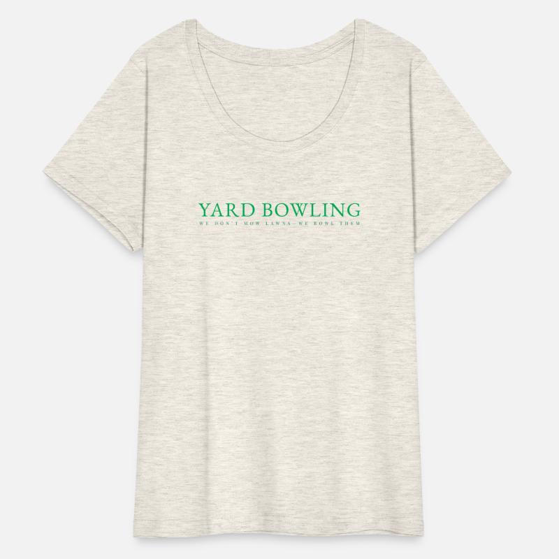 Yard Bowling We Don’t Mow Lawns—We Bowl Them