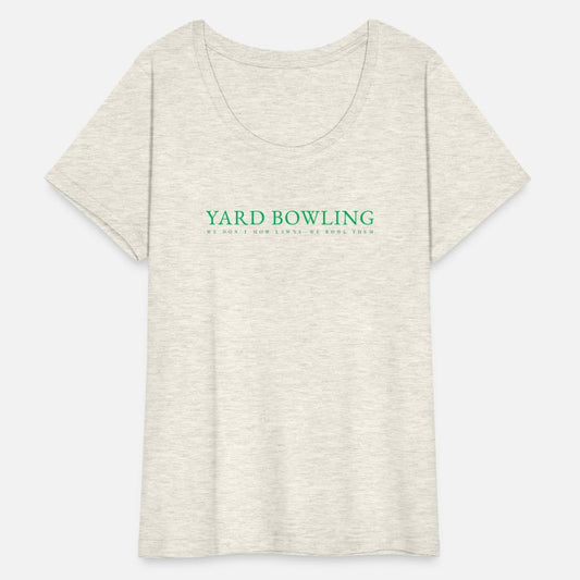 Yard Bowling We Don’t Mow Lawns—We Bowl Them