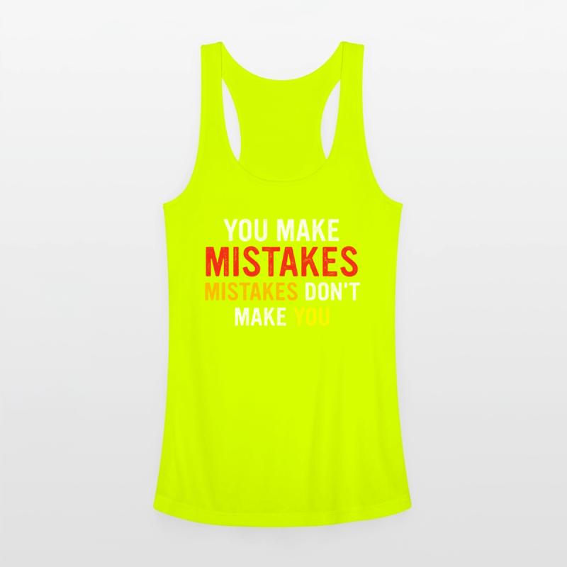 You Make Mistakes Mistakes Don’t Make You