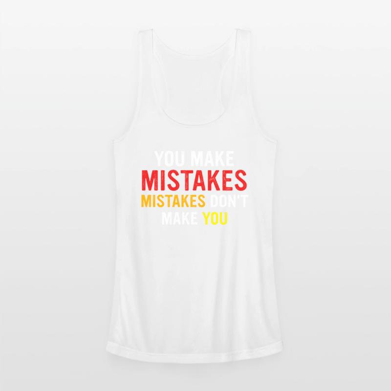 You Make Mistakes Mistakes Don’t Make You