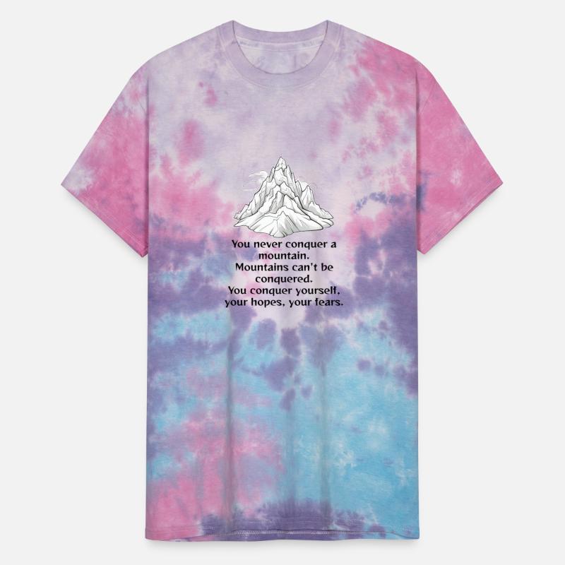 You Never Conquer A Mountain - Conquer Yourself -