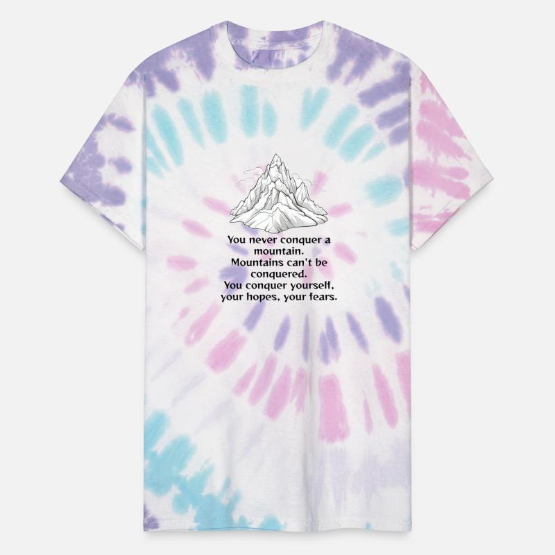 You Never Conquer A Mountain - Conquer Yourself -