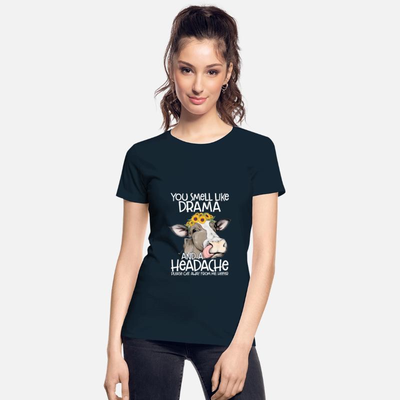 You Smell Like Drama And A Headache Heifer