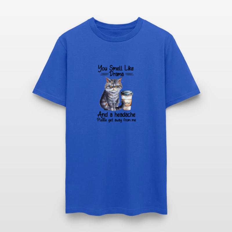 You Smell Like Drama And A Headache