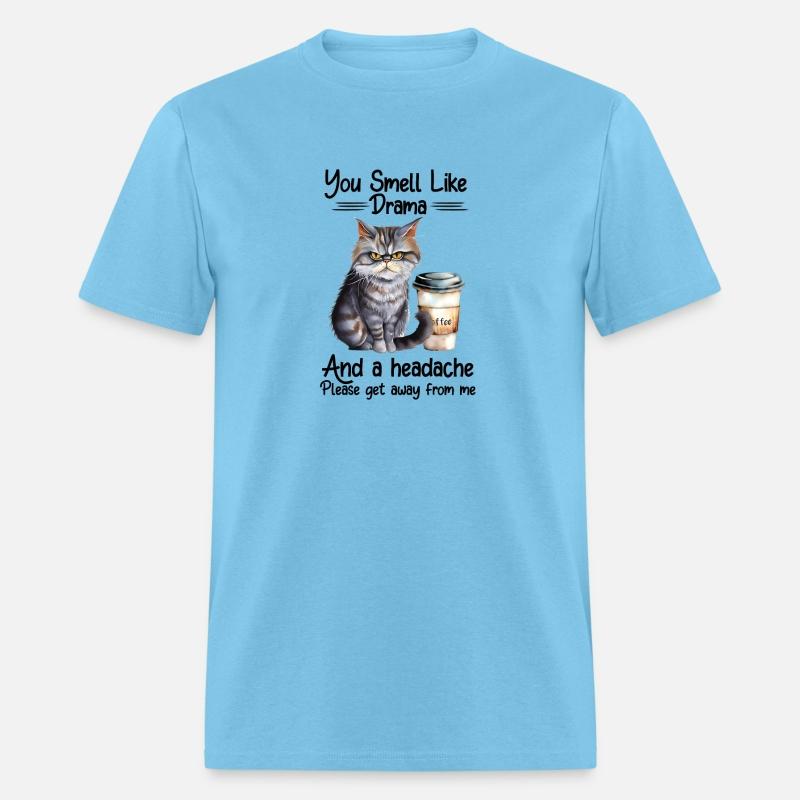 You Smell Like Drama And A Headache